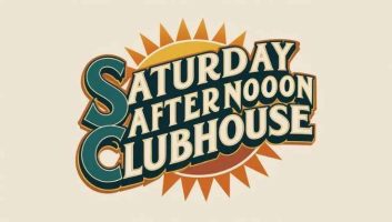 Saturday Afternoon Clubhouse